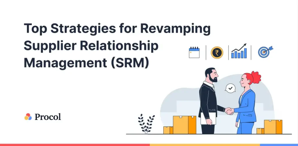 Top Strategies for Revamping Supplier Relationship Management (SRM)