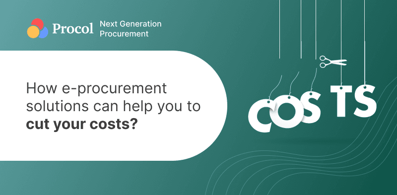 How E-Procurement Solutions Help You To Cut Your Costs?