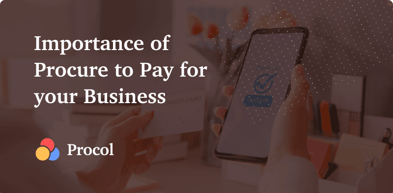 Benefits of Procure to Pay Software for Businesses