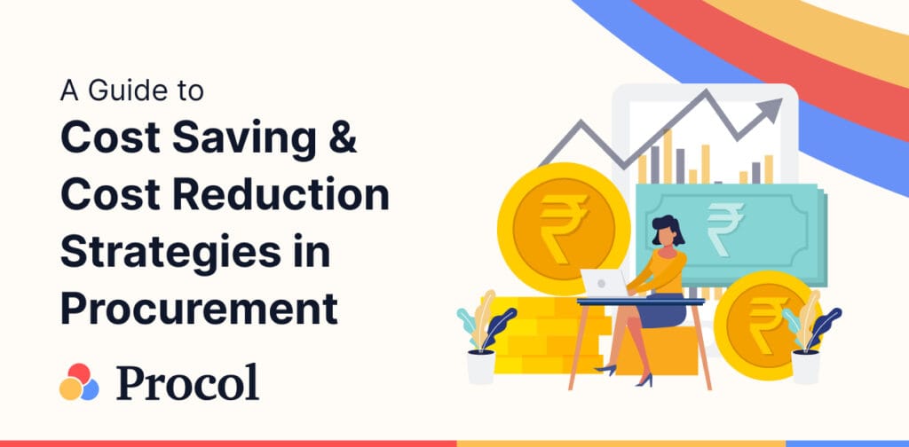 A Guide to Cost Saving and Cost Reduction Strategies  in Procurement